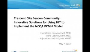 Beacon Community Case Study: Innovative Solutions for Using HIT to Implement the NCQA PCMH Model
